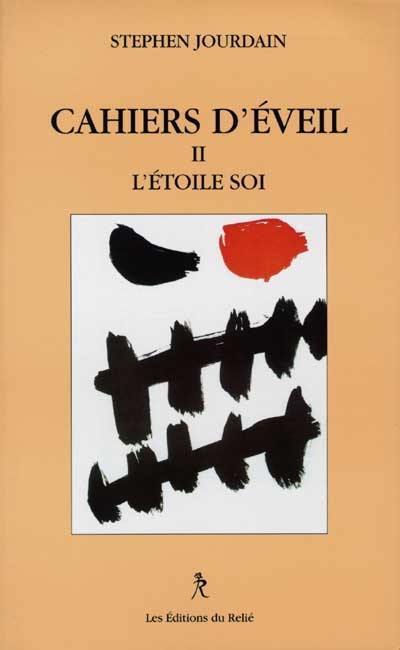 Cahiers d'éveil. Vol. 2. L'étoile soi