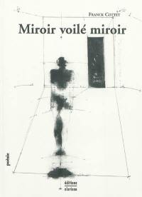 Miroir voilé miroir. Silences