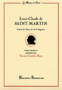 Louis-Claude de Saint-Martin : l'ami de Dieu et de la sagesse