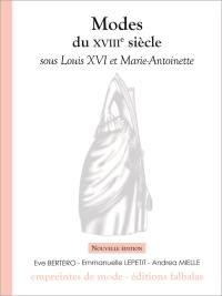 Modes du XVIIIe siècle. Sous Louis XVI et Marie-Antoinette