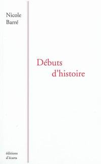 Débuts d'histoire