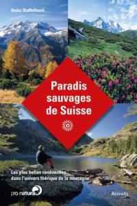 Paradis sauvages de Suisse : les plus belles randonnées dans l'univers féérique de la montagne