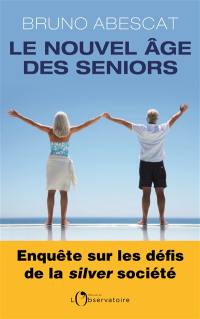 Le nouvel âge des seniors : enquête sur les défis de la silver société