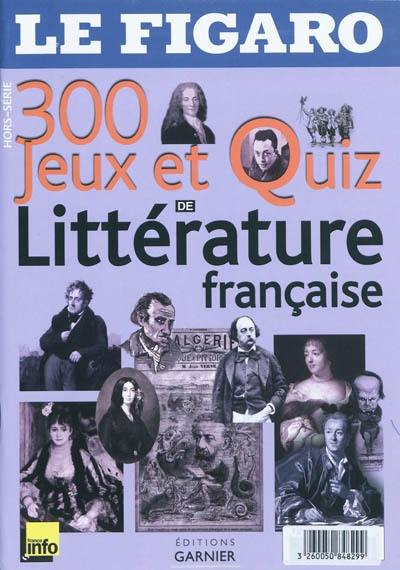 300 jeux et quiz de littérature française