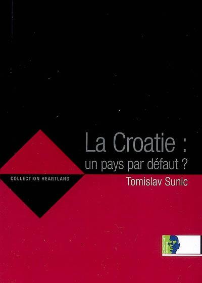 La Croatie : un pays par défaut ?