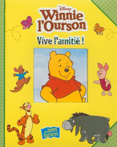 Vive l'amitié ! : Winnie l'ourson