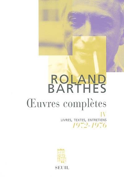 Oeuvres complètes : livres, textes, entretiens. Vol. 4. 1972-1976