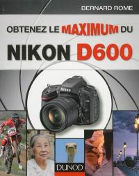 Obtenez le maximum du Nikon D600