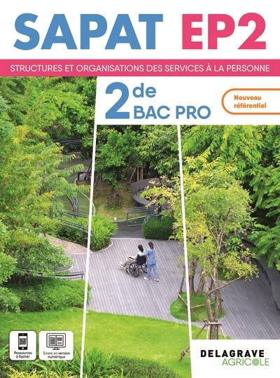 SAPAT EP2, structures et organisations des services à la personne, 2de bac pro : nouveau référentiel