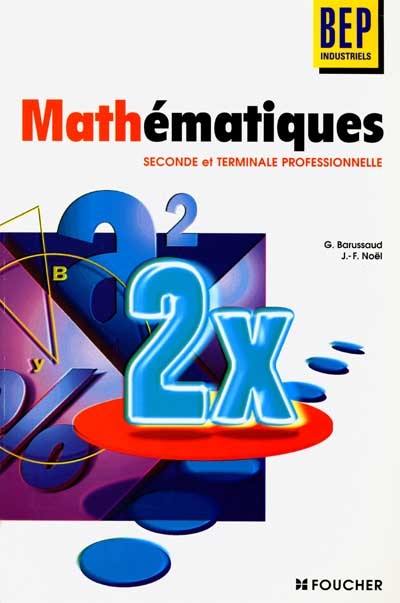 Mathématiques : BEP industriels, seconde et terminale professionnelle