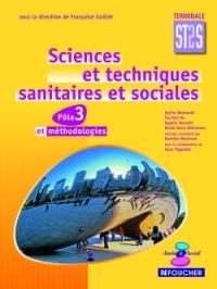 Sciences et techniques sanitaires et sociales, pôle 3 et méthodologies terminale ST2S : livre de l'élève