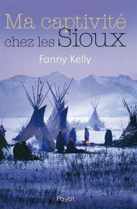 Ma captivité chez les Sioux