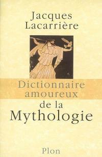 Dictionnaire amoureux de la mythologie