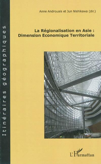 La régionalisation en Asie : dimension économique territoriale