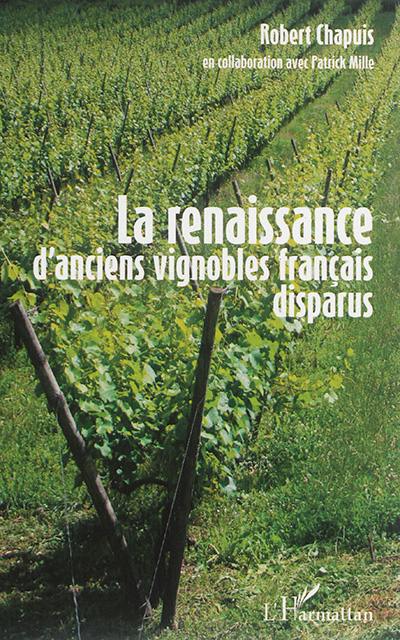 La renaissance d'anciens vignobles français disparus