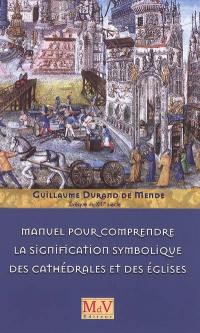 Manuel pour comprendre la signification symbolique des cathédrales et des églises