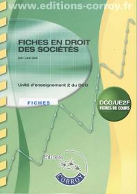 Fiches en droit des sociétés, des groupements d'affaires, de l'entreprise en difficulté, de droit pénale : unité d'enseignement 2 du DCG et UE1 du DSCG : fiches de cours