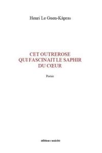 Cet outrerose qui fascinait le saphir du coeur