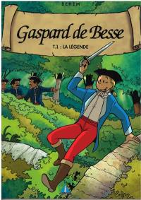 Gaspard de Besse. Vol. 1. La légende