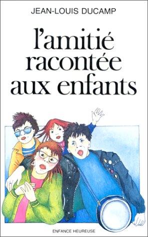 L'Amitié racontée aux enfants