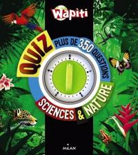 Wapiti quiz : plus de 350 questions sciences & nature