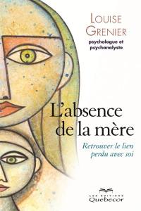 L'absence de la mère : retrouver le lien perdu avec soi