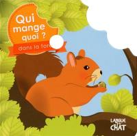 Qui mange quoi ? : dans la forêt