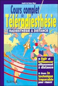 Cours complet de téléradiesthésie : radiesthésie à distance