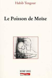 Le poisson de Moïse : fiction 1994-2001