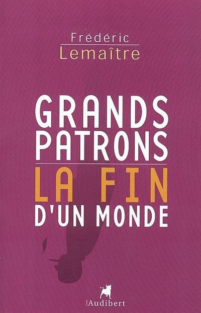 Grands patrons : la fin d'un monde