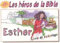 Les héros de la Bible. Esther : livre de coloriage