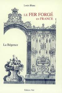 Le fer forgé en France. La Régence