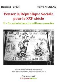 Penser la République sociale pour le XXIe siècle. Vol. 2. Du salariat aux travailleurs associés