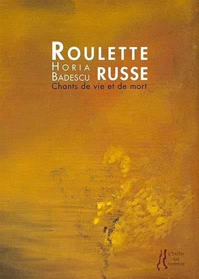 Roulette russe : chants de vie et de mort