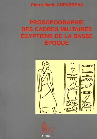 Prosopographie des cadres militaires égyptiens de la Basse Epoque : carrières militaires et carrières sacerdotales en Egypte du XIe au IIe siècle avant J.-C.