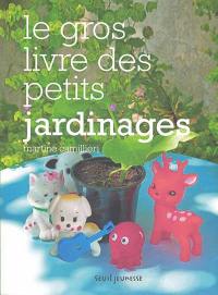 Le gros livre des petits jardinages