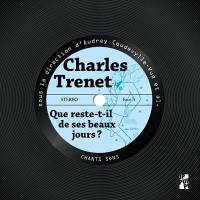 Charles Trenet : que reste-t-il de ses beaux jours ?