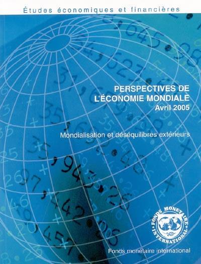 Perspectives de l'économie mondiale : avril 2005 : mondialisation et déséquilibres extérieurs