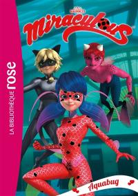 Miraculous. Vol. 15. Aquabug