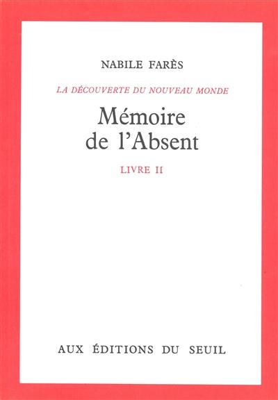 La Découverte du monde. Vol. 2. Mémoire de l'Absent