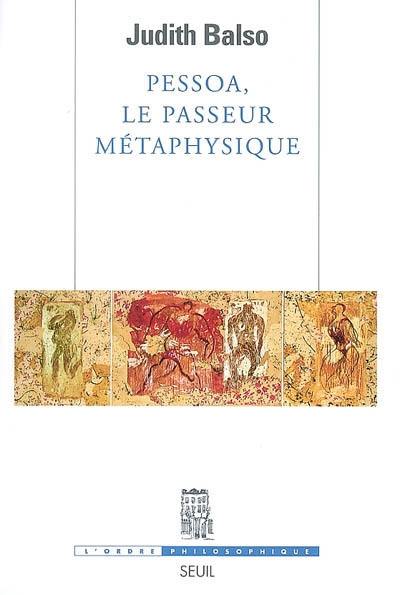 Pessoa, le passeur métaphysique