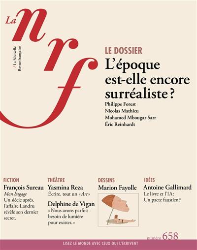 Nouvelle revue française, n° 658. L'époque est-elle encore surréaliste ?