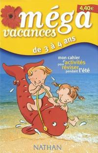 Méga vacances, de 3 à 4 ans : mon cahier d'activités pour réviser pendant l'été