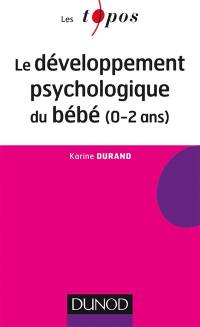 Le développement psychologique du bébé, 0-2 ans