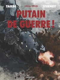 Putain de guerre ! : 1914-1918