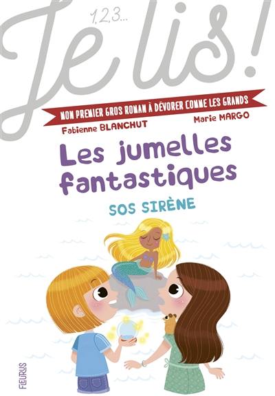 Les jumelles fantastiques. Vol. 3. SOS sirène