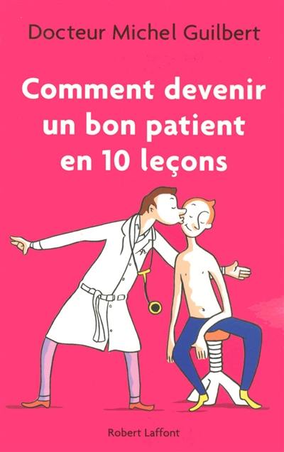 Comment devenir un bon patient en 10 leçons