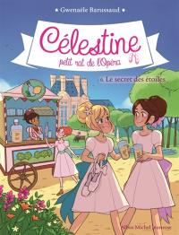 Célestine, petit rat de l'Opéra. Vol. 6. Le secret des étoiles