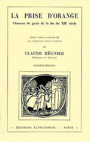 La prise d'Orange : chanson de geste de la fin du XIIe siècle