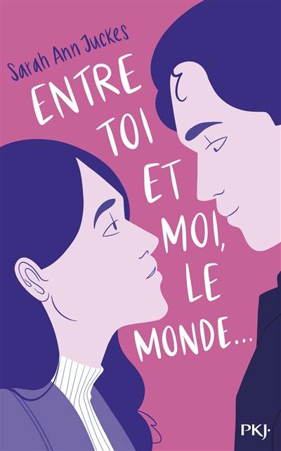 Entre toi et moi, le monde...